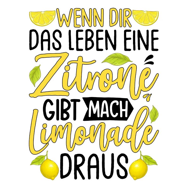 Wenn Dir Das Leben Eine Zitrone Gibt Mach Limonade