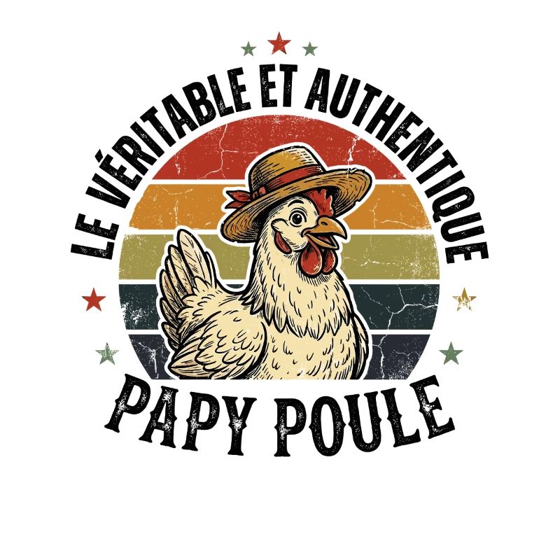 Véritable Et Authentique Papy Poule