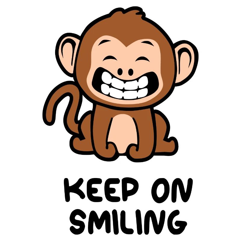 Keep on smiling monkey