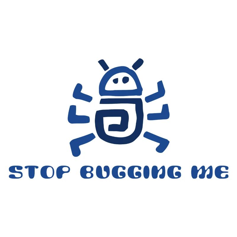 Stop Bugging Me 