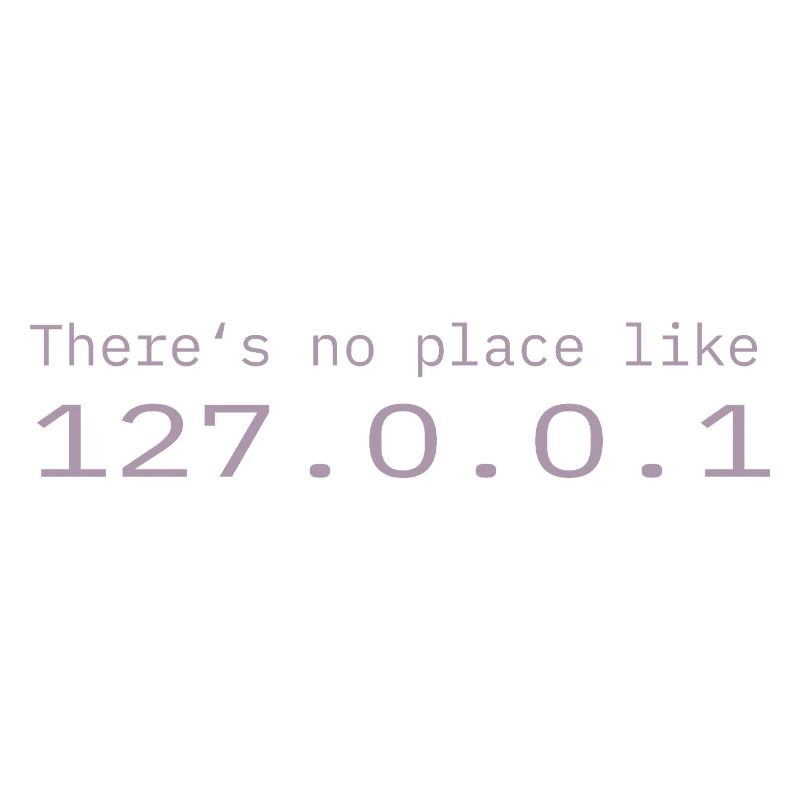 Programmeur Nerd IT Aucun endroit comme Localhost