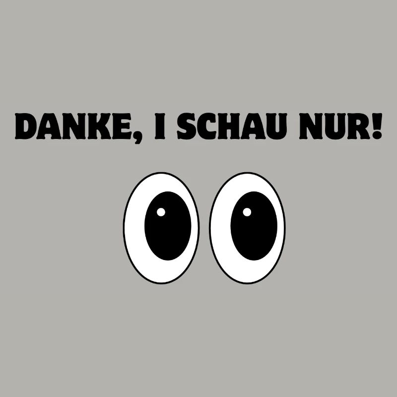 Danke, i schau nur!
