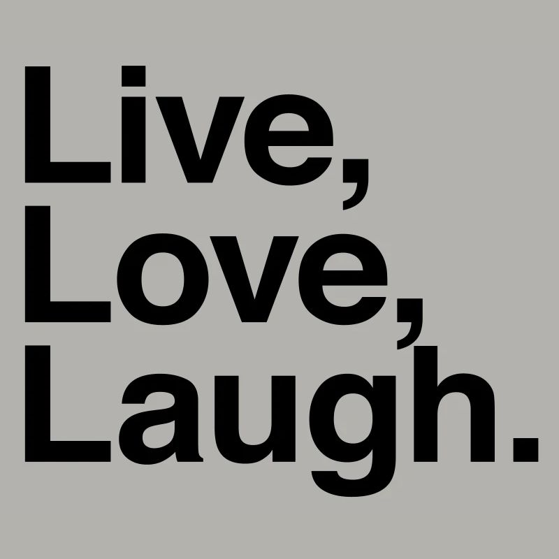 live love laugh