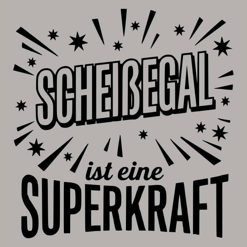 Scheissegal Superkraft - Lustiger Spruch Slogan