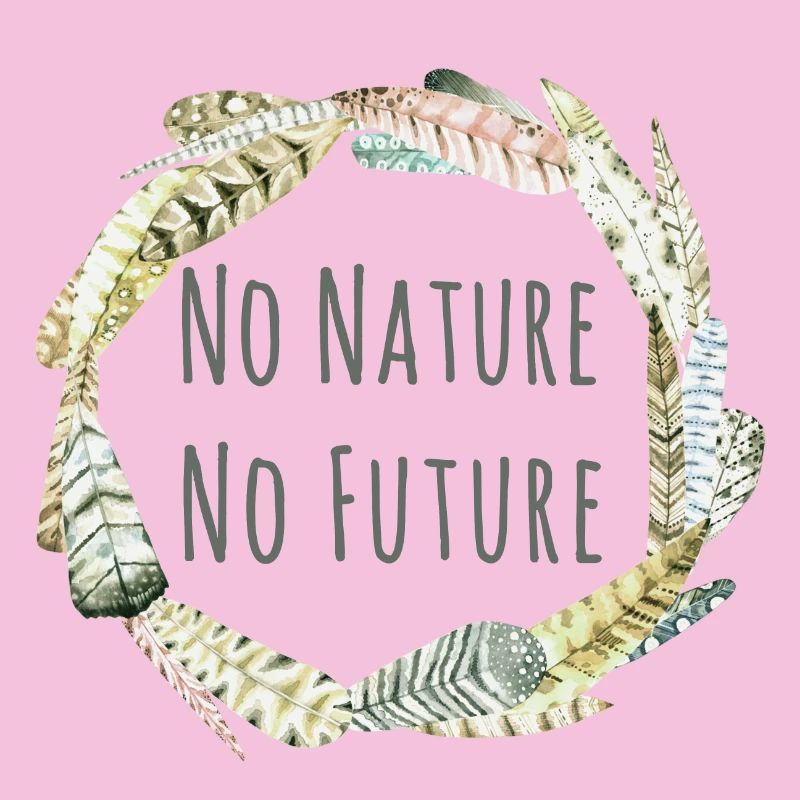 No Nature No Future Feathers