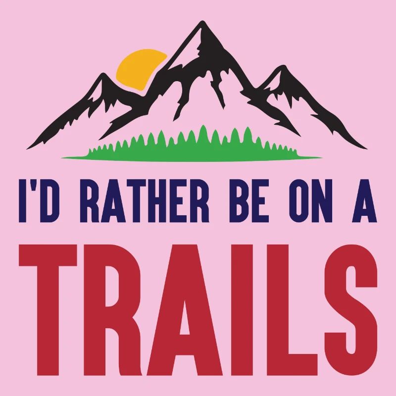 Berge - Ich bin lieber auf einem Trail
