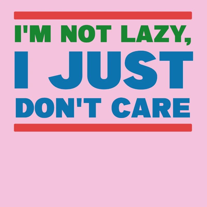 Relax doesn't matter statement I don't care