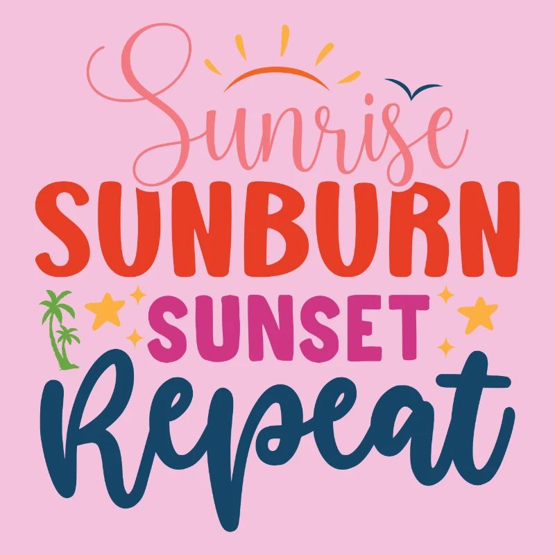 Sunrise, Sunburn, Sunset Repeat