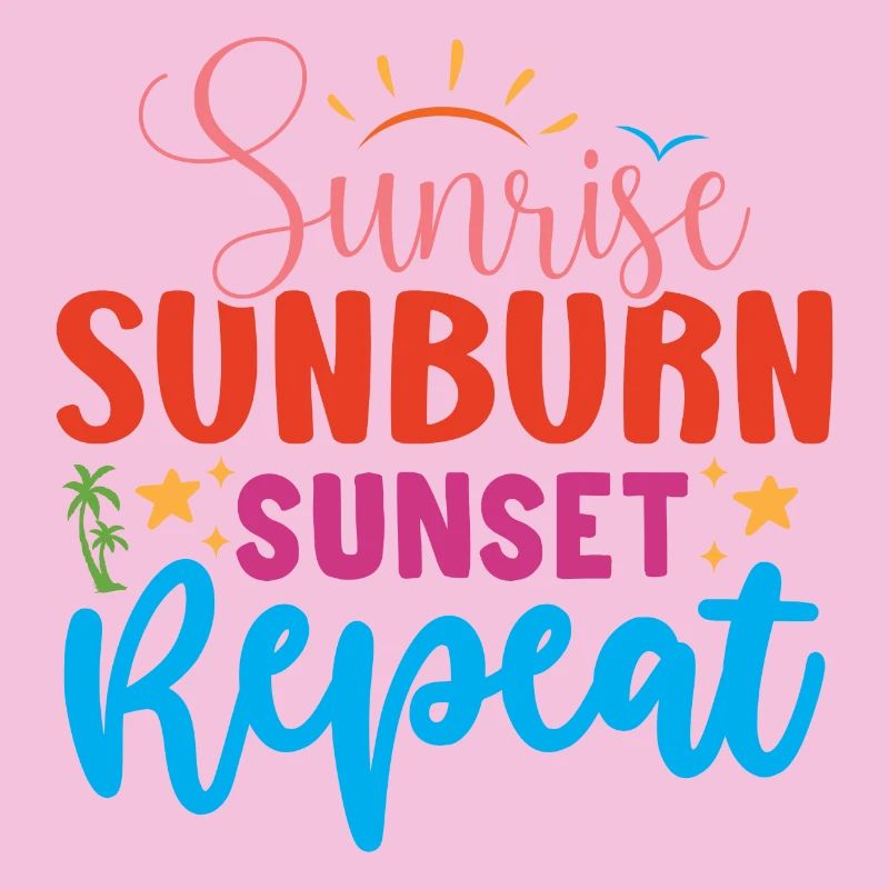 Sunrise, Sunburn, Sunset Repeat