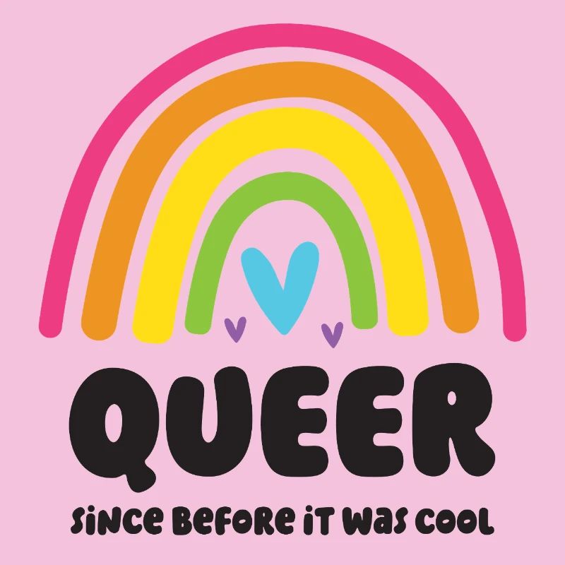 LGBT Pride Month - Queer. Since Before it Was Cool