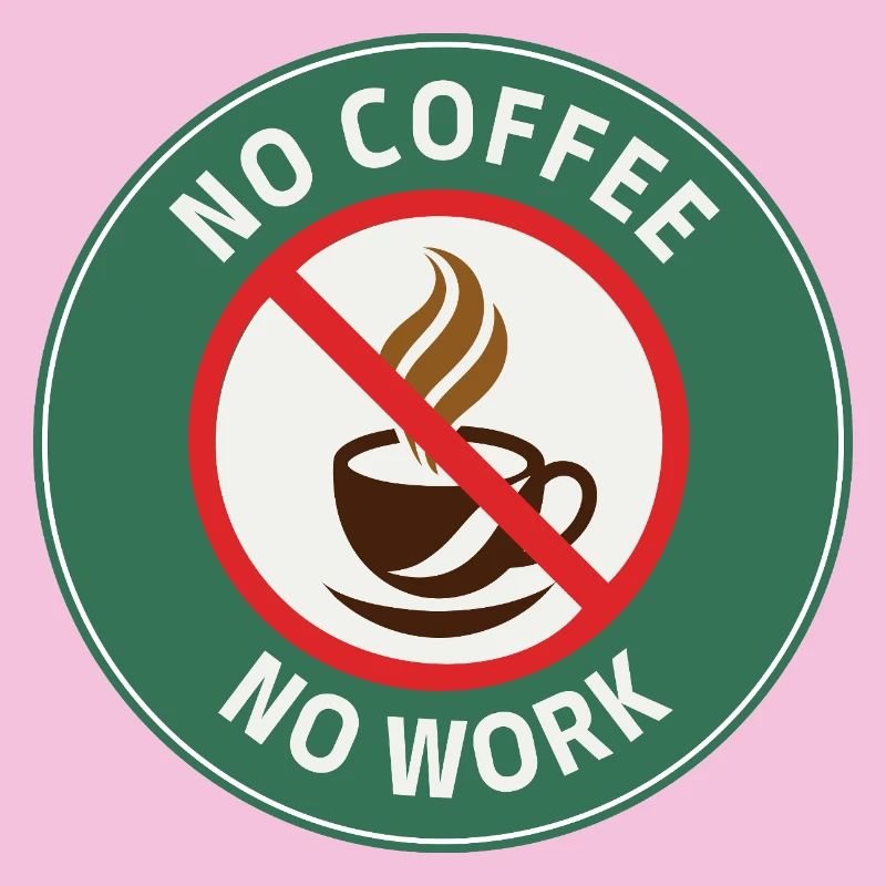No Coffee No Work – Café Interdit Humour
