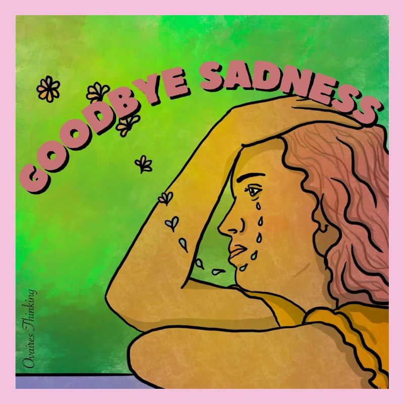 Goodbye sadness