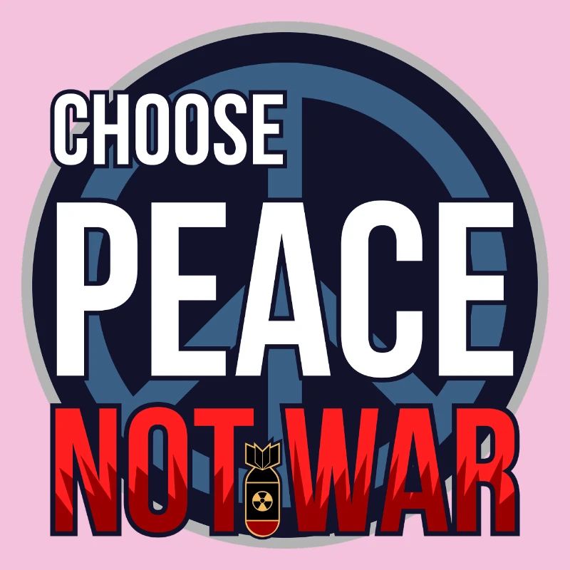 Choose Peace Not War