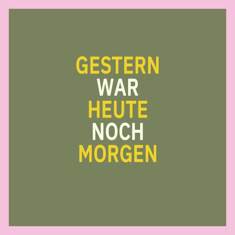 Gestern war heute noch morgen