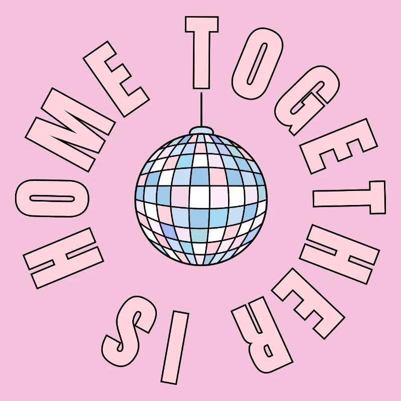 La maison, c’est là où nous sommes ensemble - boule disco