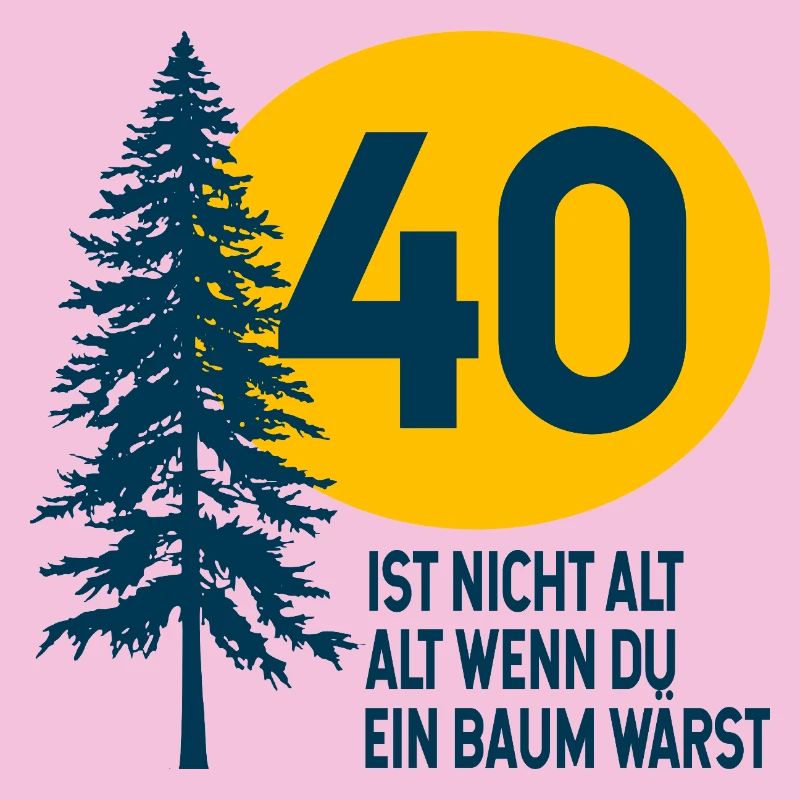 40. Geburtstag Baum Spruch 