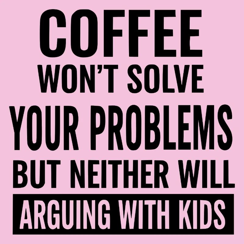 Kaffee wird deine Probleme nicht lösen