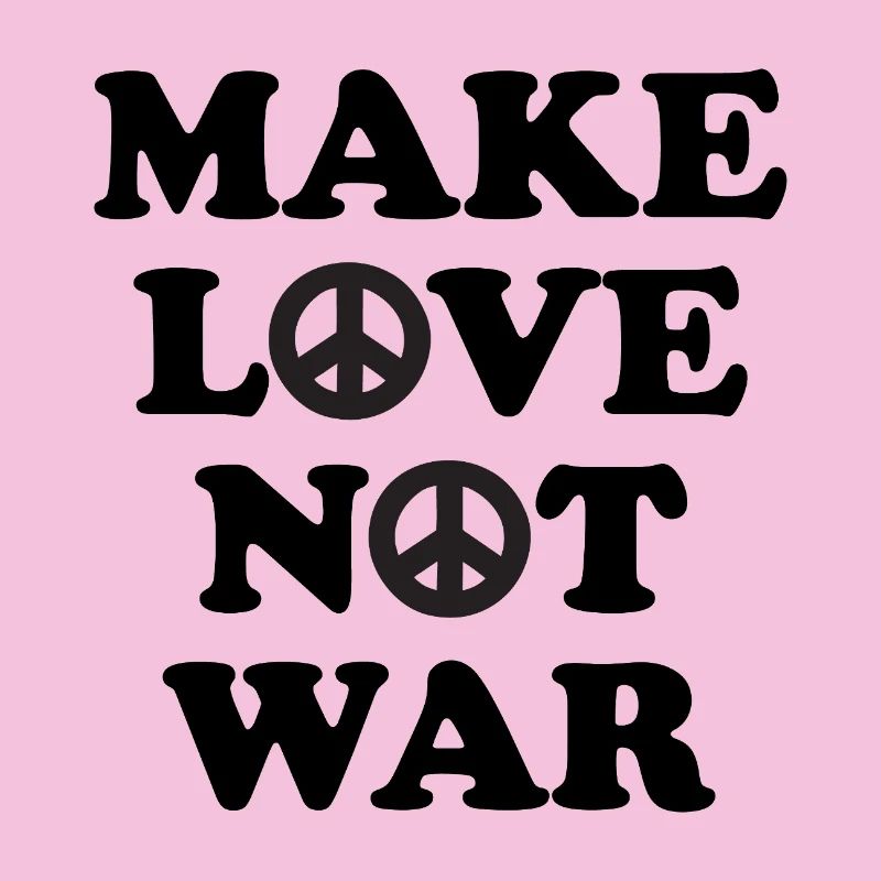 Make love not war