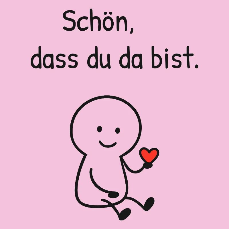 Schön dass du da bist.