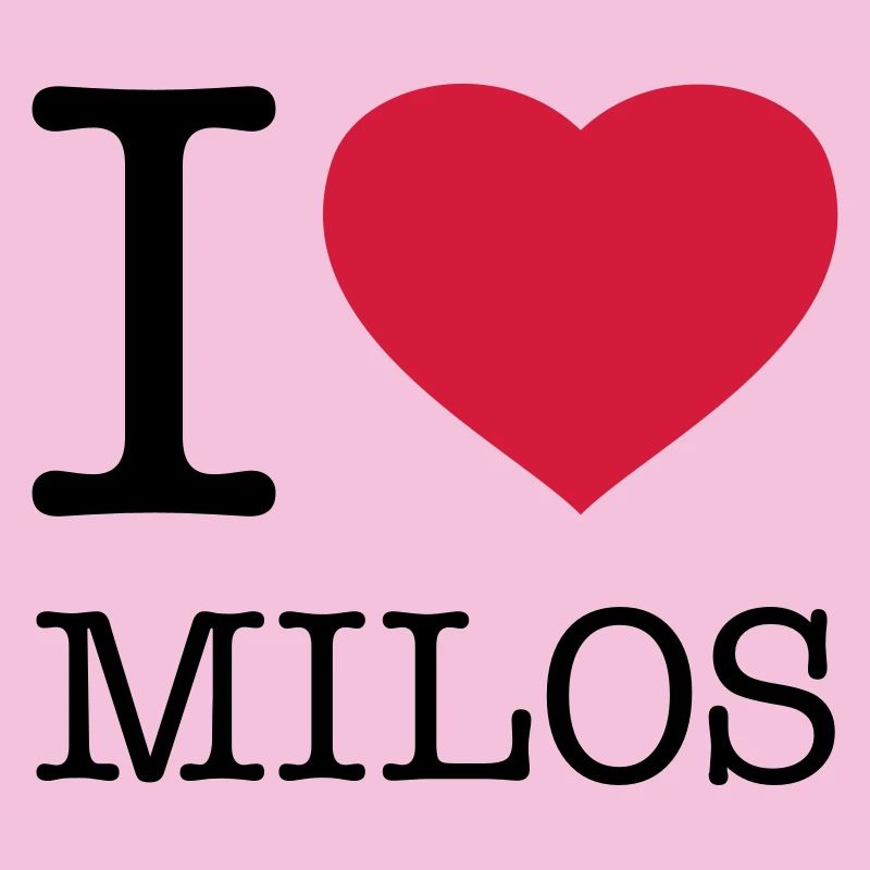 I LOVE MILOS