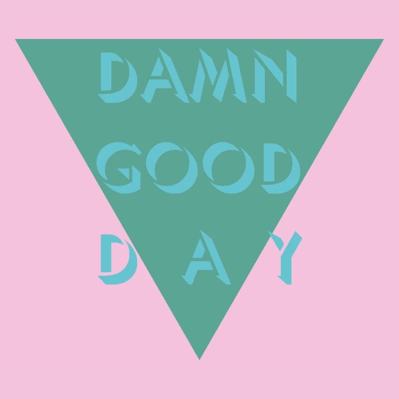 Damn Good Day