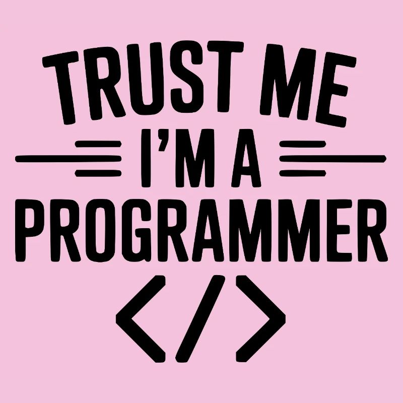 Trust Me I'm a Programmer