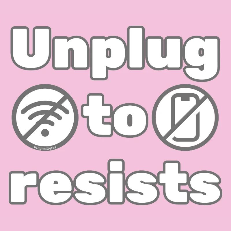 Unplug to Resist – DigitalDetox Statement Design