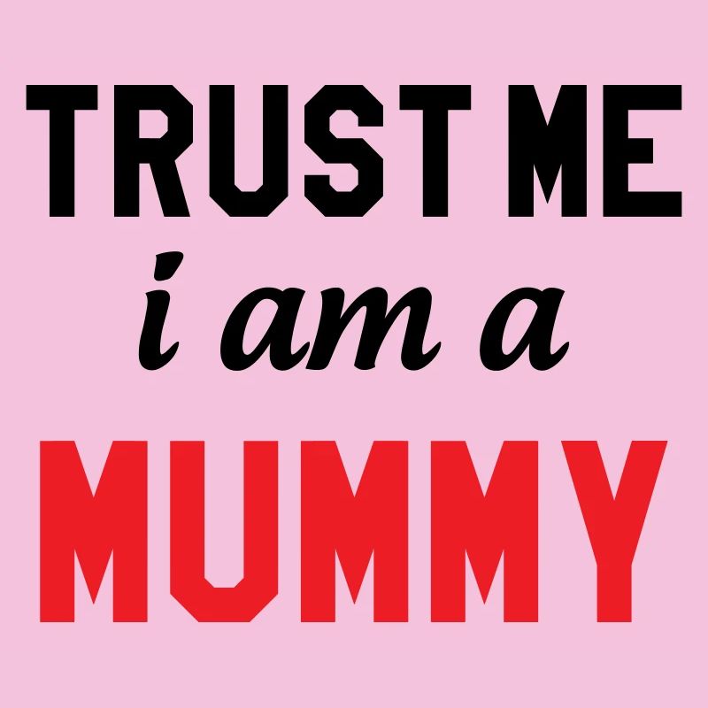 Glaub mir, ich bin eine Mama!