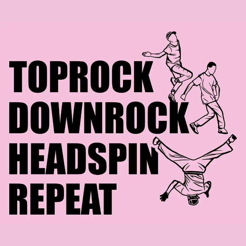 Toprock Downrock Headspin Repeat