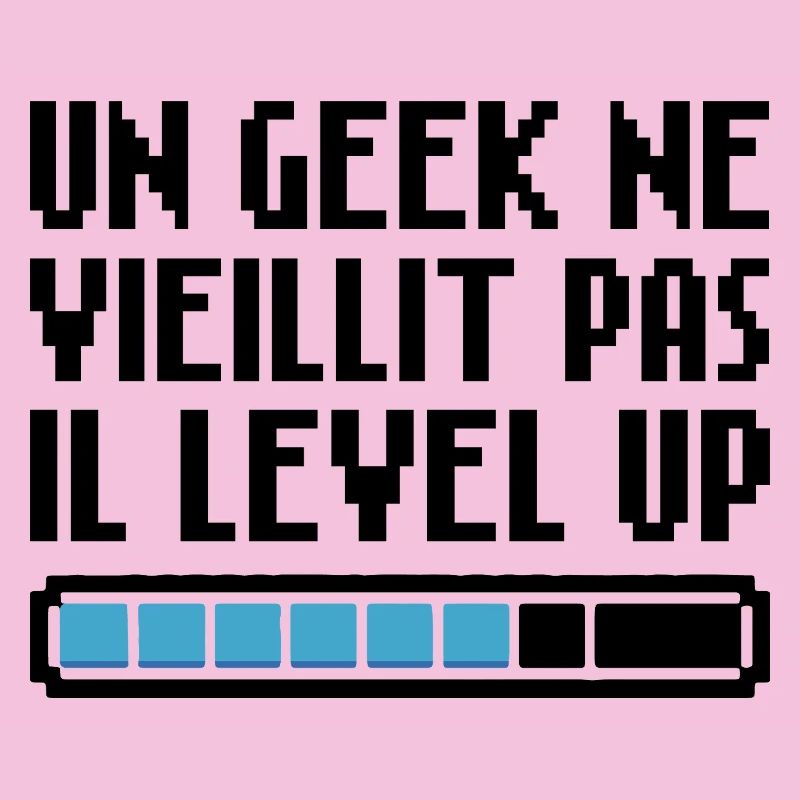 A geek doesn't get old, he level up Retro Gaming