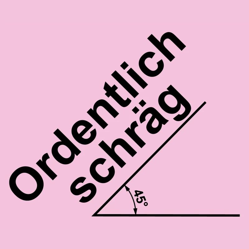 Ordentlich schraeg