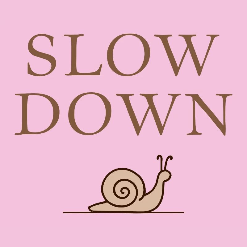 Slow Down Snail Deceleration Mindfulness