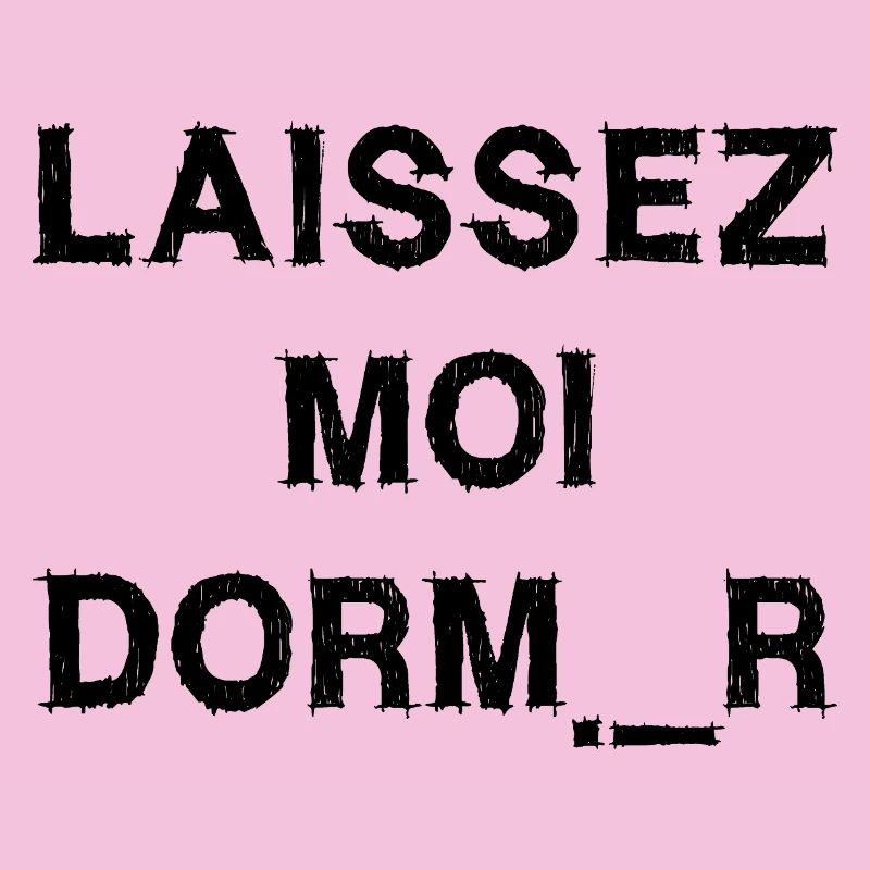 LAISSEZ-MOI DORMIR ! (sommeil, nuit, sieste) noir