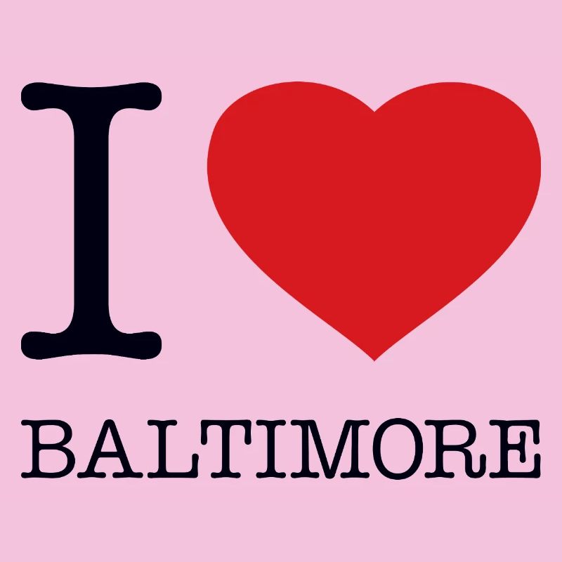 I LOVE BALTIMORE