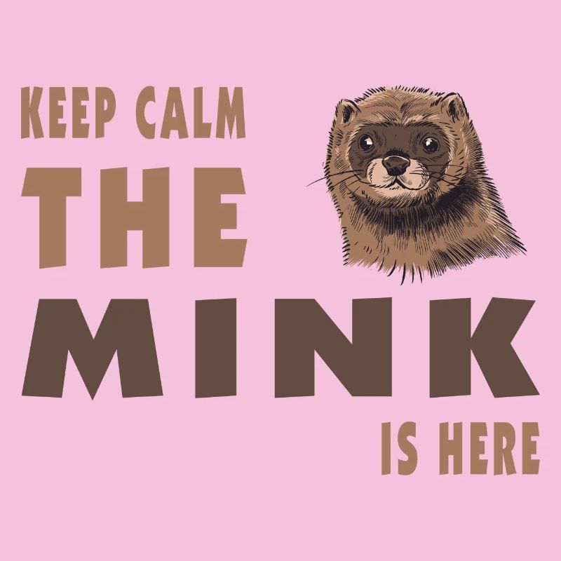 Keep Calm, le vison est conçu ici