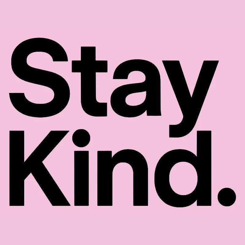 Stay Kind