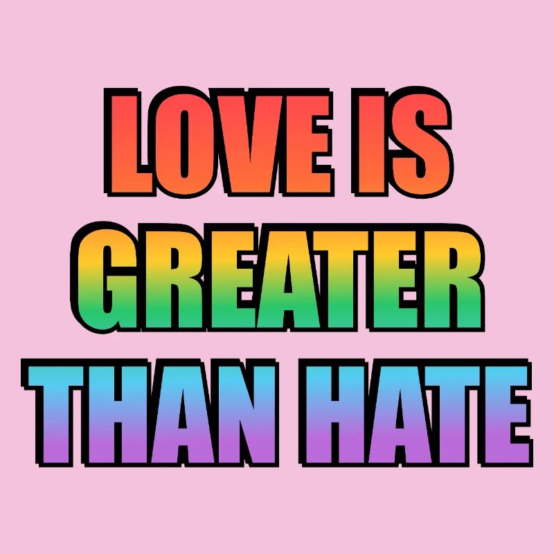 Love Is Greater Than Hate Rainbow