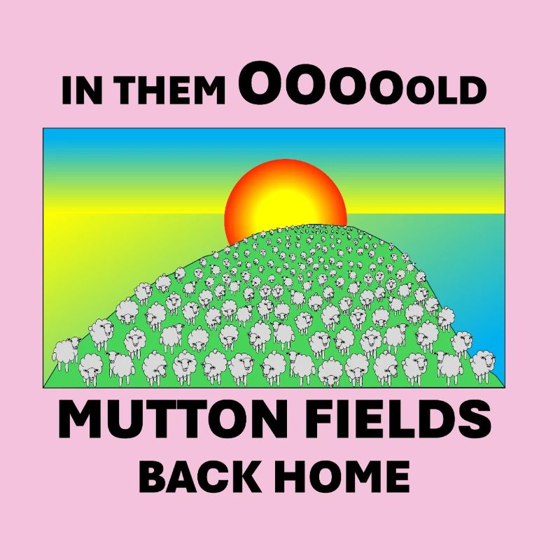 Mutton fields back home