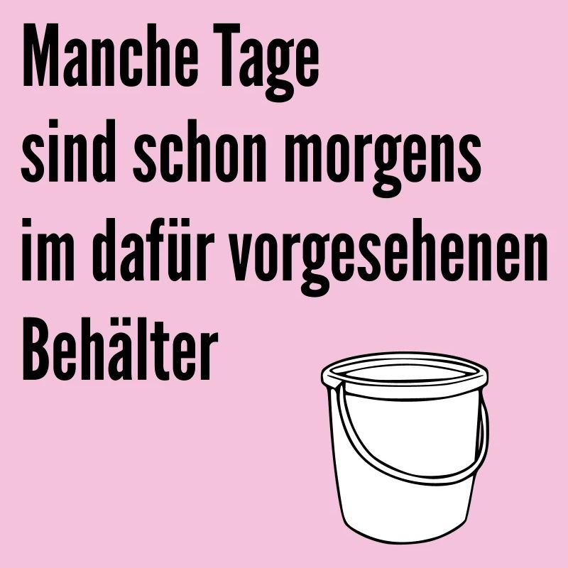 Tag im Eimer 
