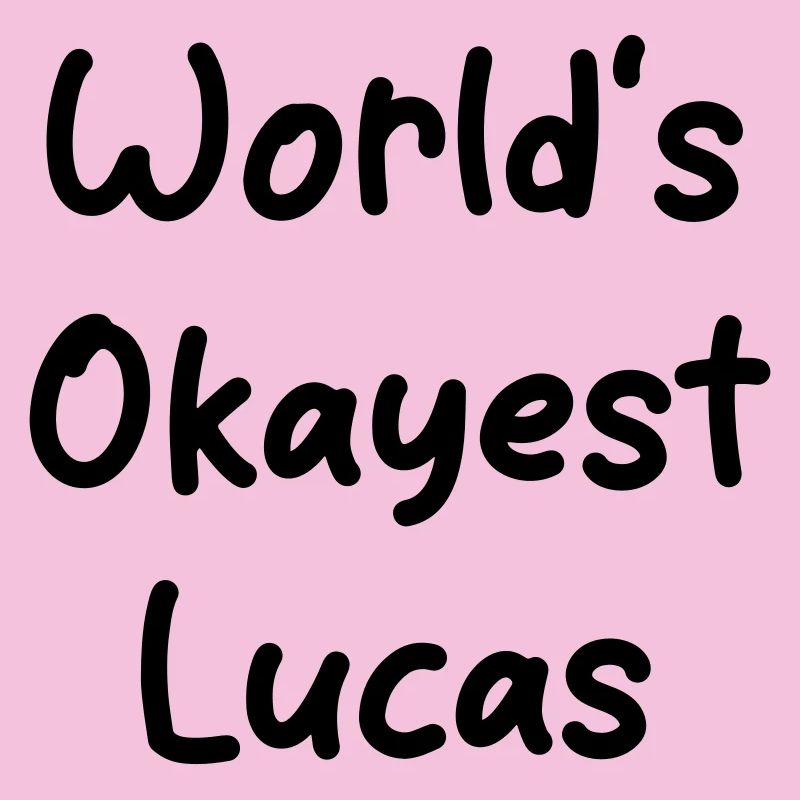 worlds_okayest_Lucas