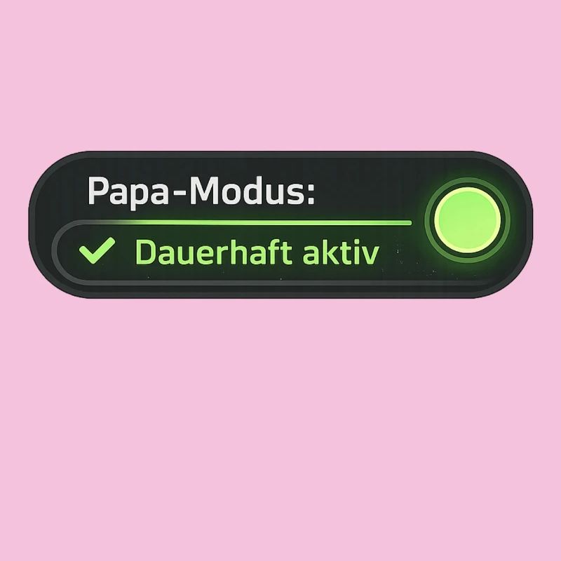 Dad mode permanently active