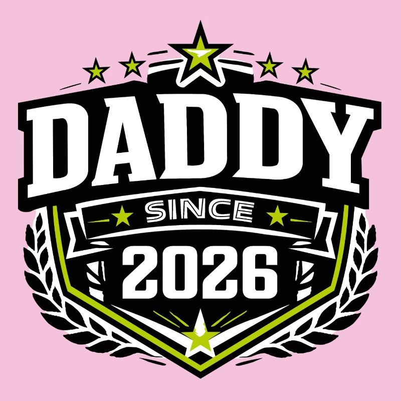 Daddy Since 2026 – Proud Dad Design