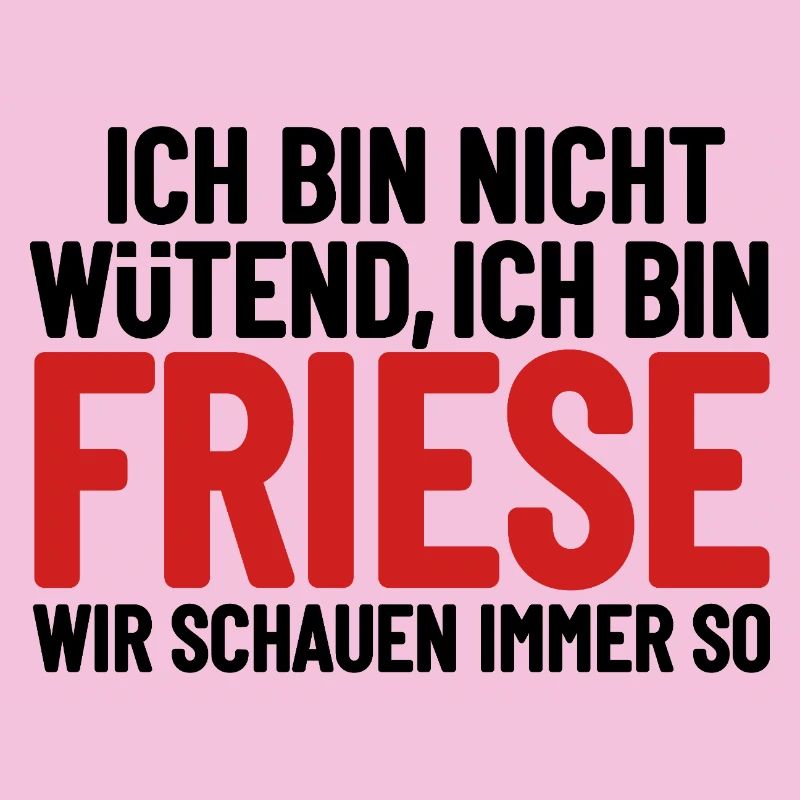 Ich bin nicht wütend - ich bin Friese