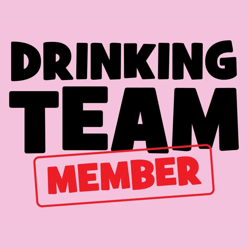Drinking Team Member / Alcool