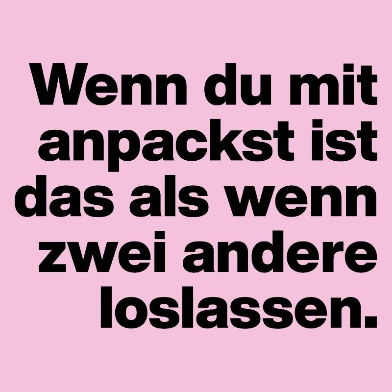 WENN DU MIT ANPACKST, TALENTFREI, SARKASMUS, AZUBI