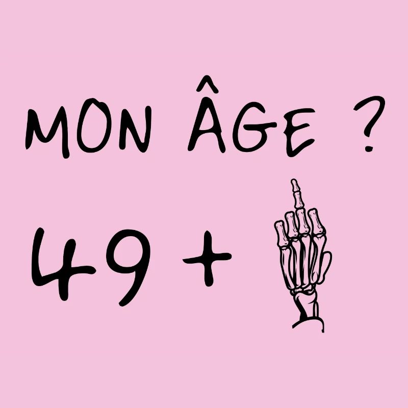 Mon âge 49 plus 1 Doigt D'Honneur