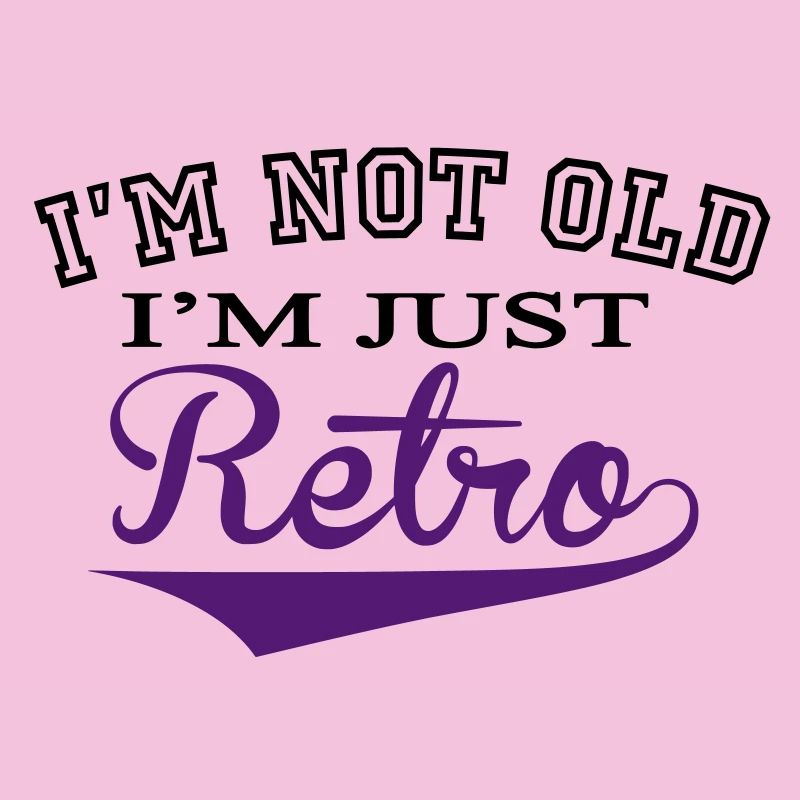 Not Old....Retro - 2 Colour