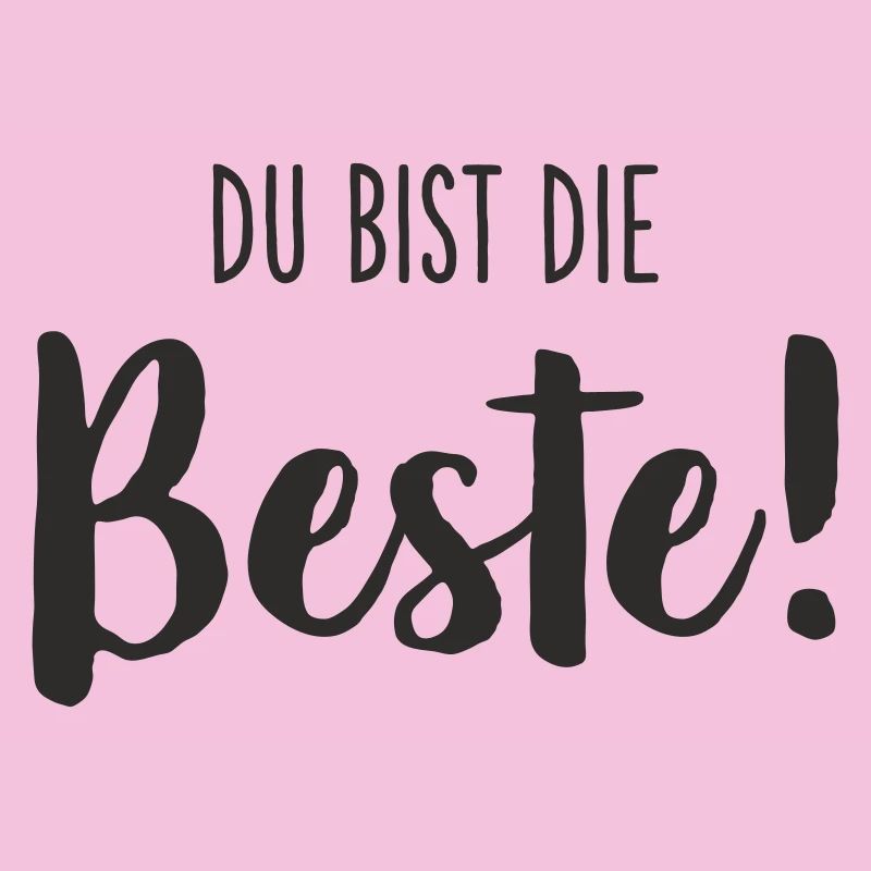 Du bist die Beste – Liebevolles Textdesign