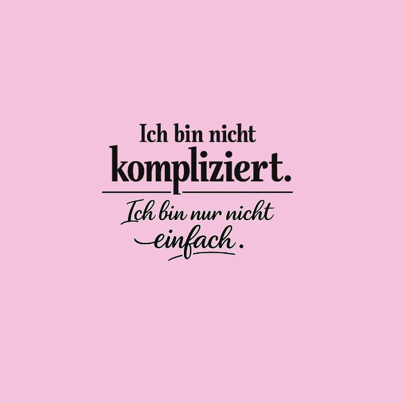 Ich bin nicht kompliziert – Spruch Statement | Typ