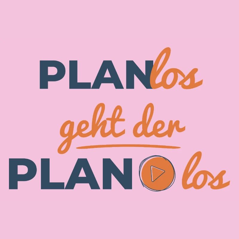 Planlos geht der Plan los – Humor Design